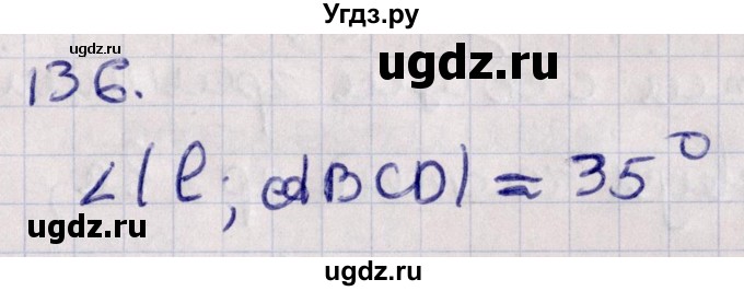 ГДЗ (Решебник) по геометрии 10 класс Солтан Г.Н. / 10 класс / задача / 136